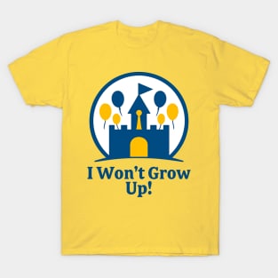 I Won't Grow Up - Front T-Shirt Design T-Shirt